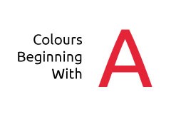 Colours beginning with the letter A