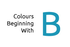 Colours beginning with the letter B