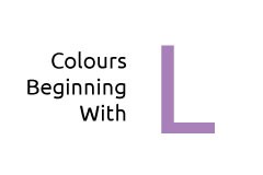 Colours beginning with the letter L
