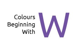 Colours beginning with the letter W